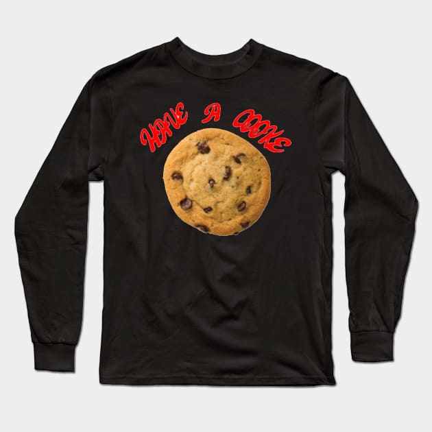 Have a cooke Long Sleeve T-Shirt by PixelMC